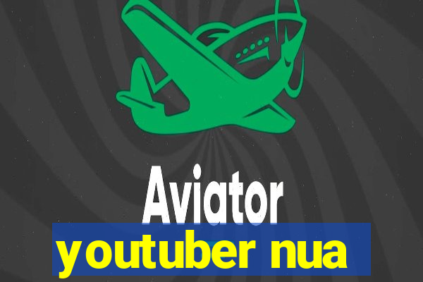 youtuber nua